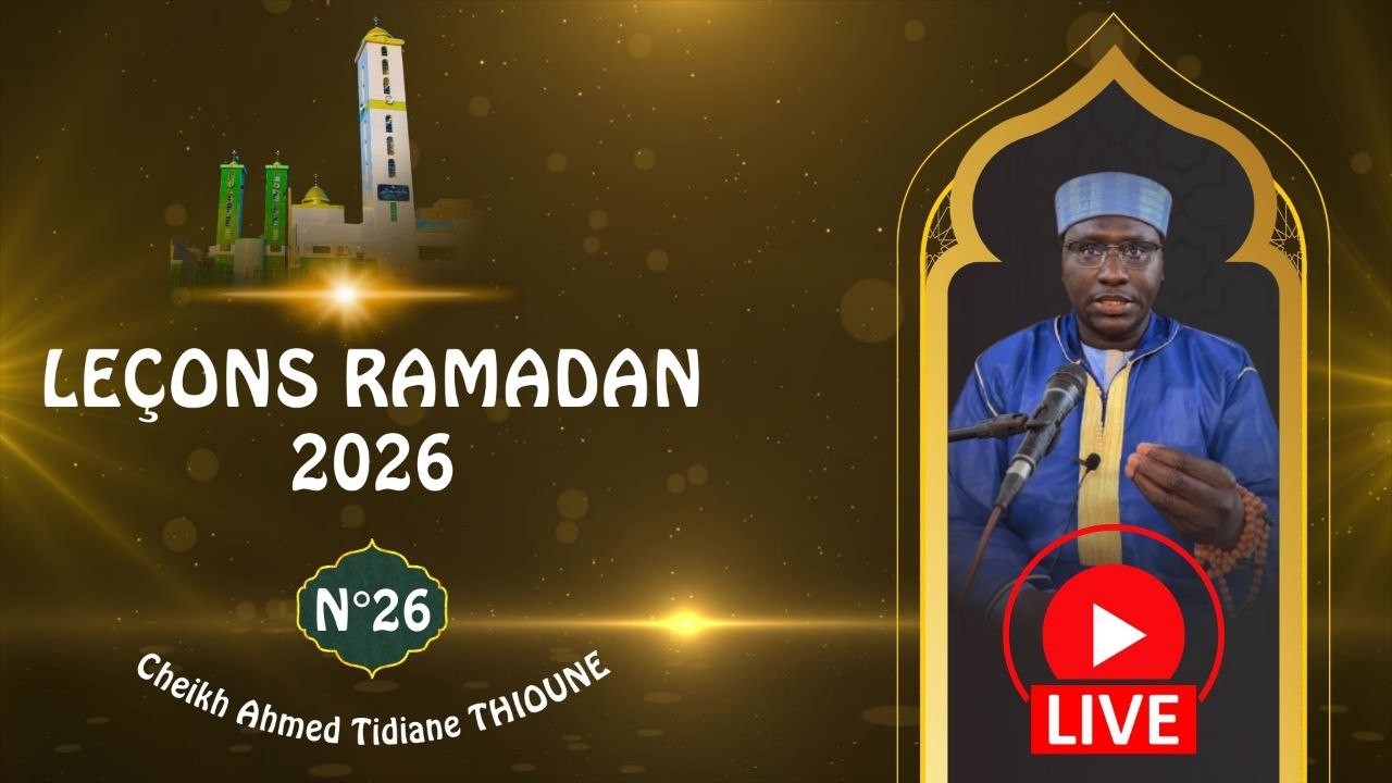 Leçon 26 Du RAMADAN 2026 || PAR CHEIKH AHMED TIDIANE THIOUNE