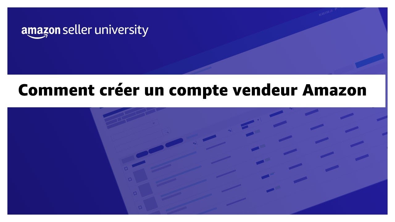 Comment créer un compte vendeur Amazon