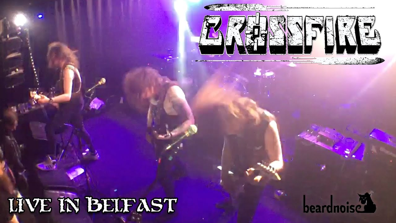 Crossfire - Live In Belfast, NI [Pro Shot, Full Show]