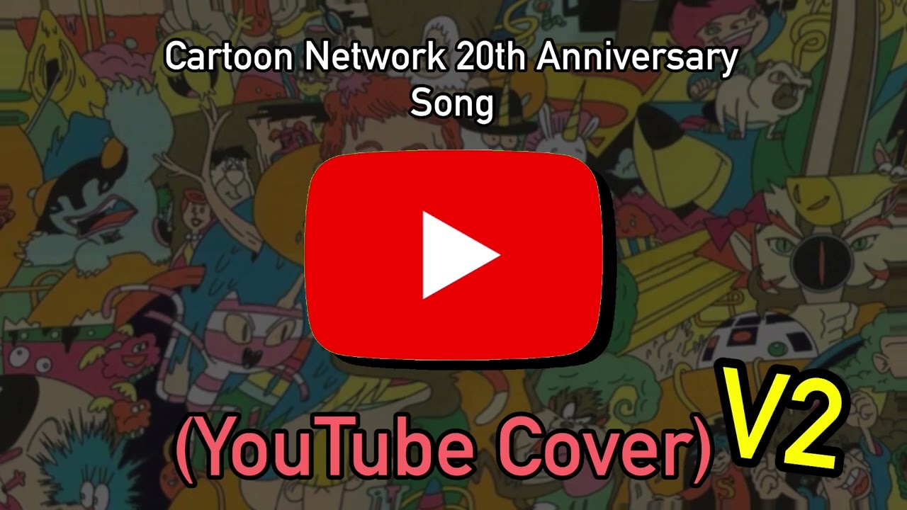 CN 20th Anniversary Song (YouTube Cover) (Ver. 2)