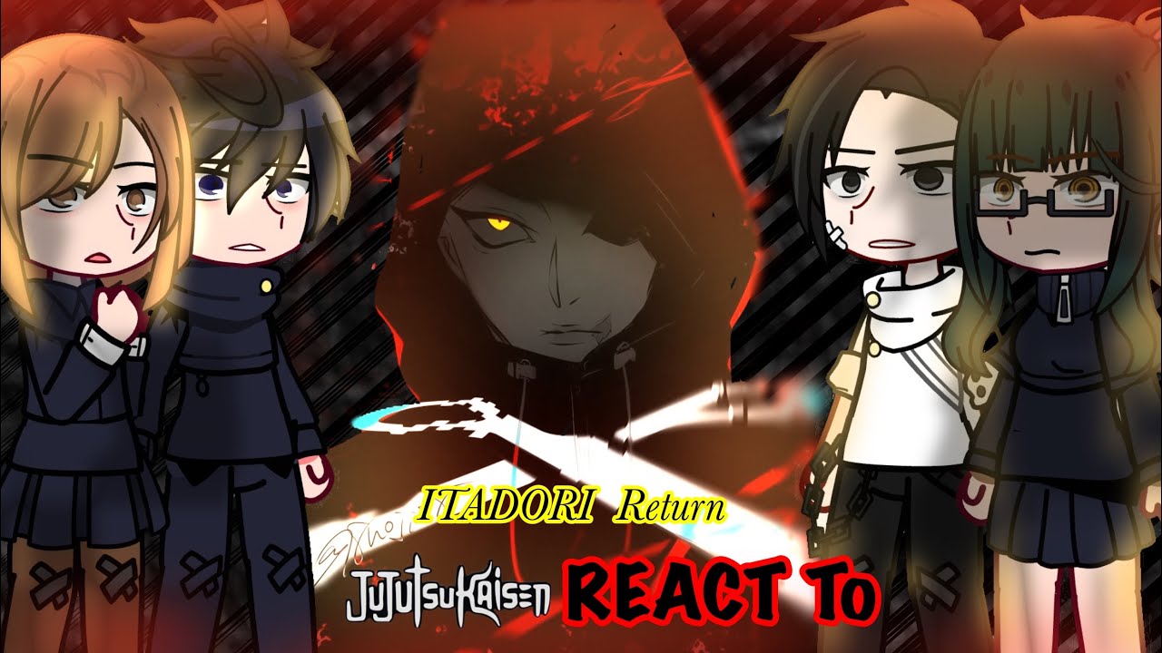 🥀||Jujutsu Kaisen React To MOJURO / ITADORI RETURN + ITADORI GRANDSON|| {GCRV/JJK} ||Jjk React To||🥀