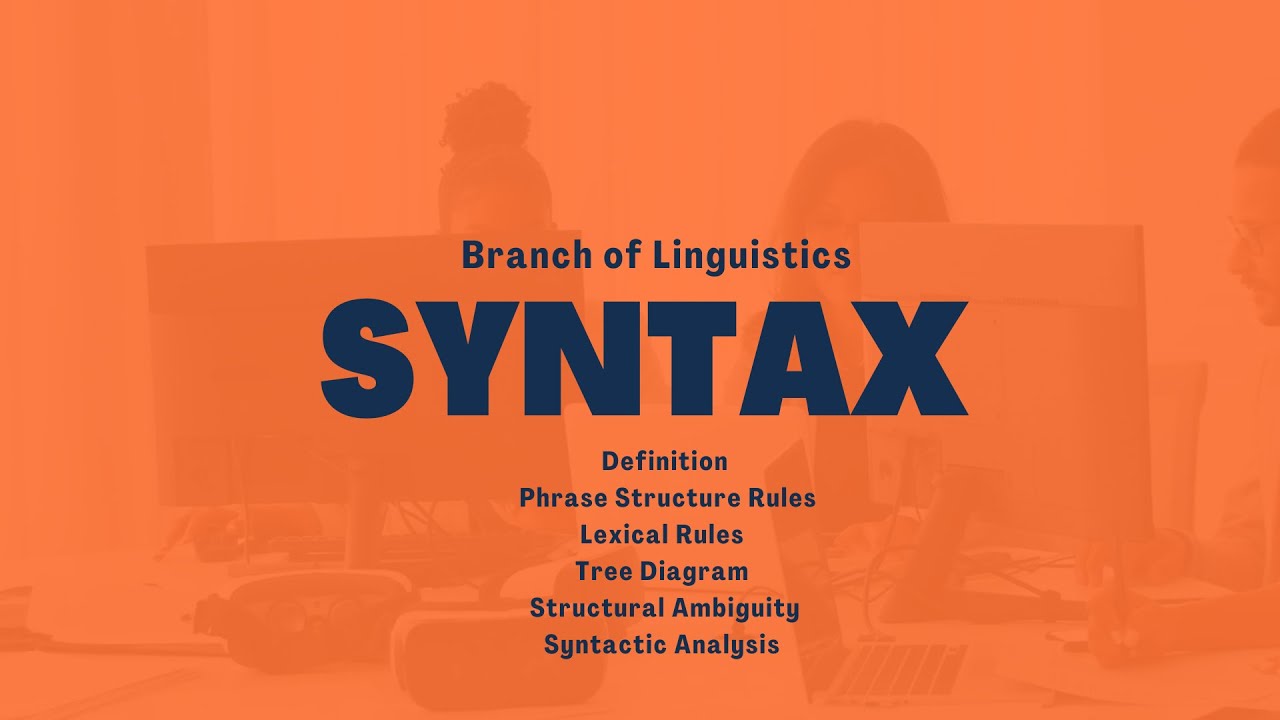Syntax| Syntactic Anaylsis| Lexical Rules| Phrase Structure Rules|Tree Diagram|Structural Ambiguity