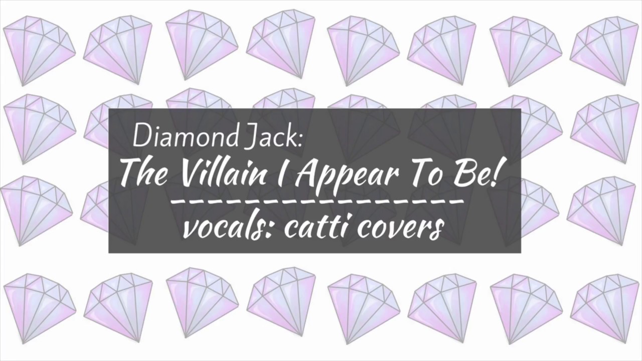 Diamond Jack: The Villain I Appear to Be! Male cover: Catti