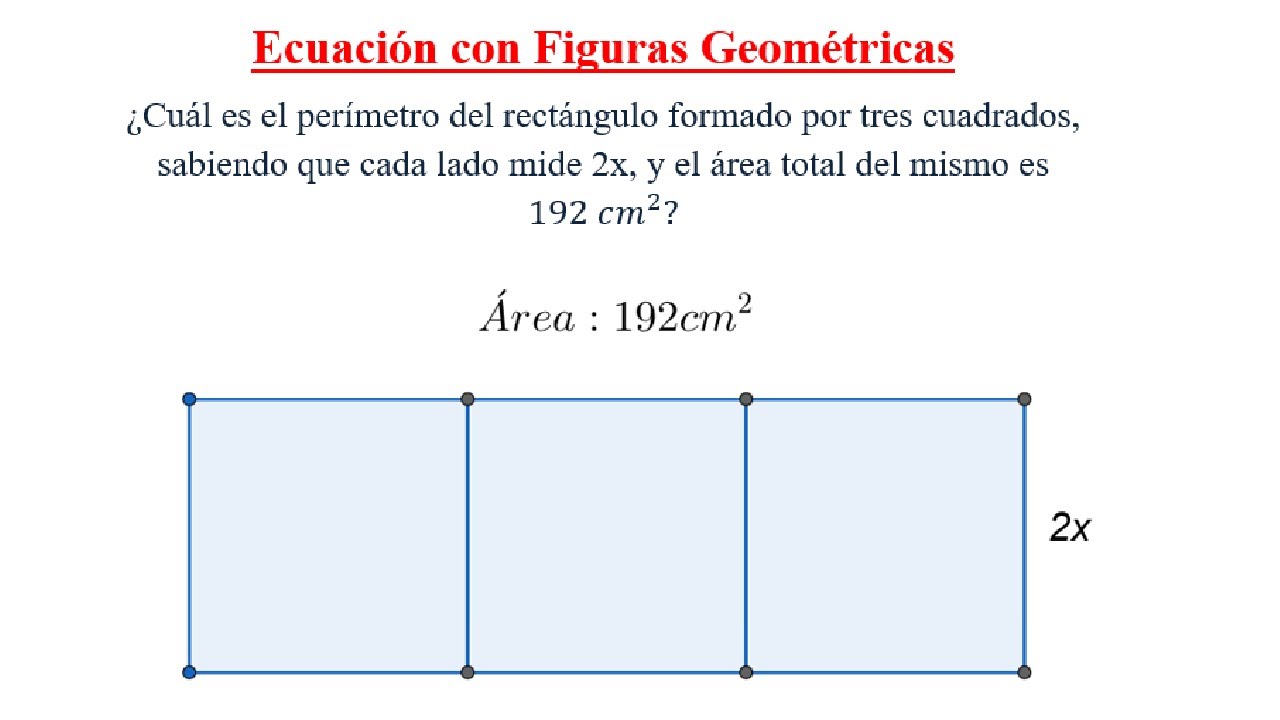 Ecuación con Figura Geométrica (Cuadrado y Rectángulo) - Área y perímetro - Expresión algebraica