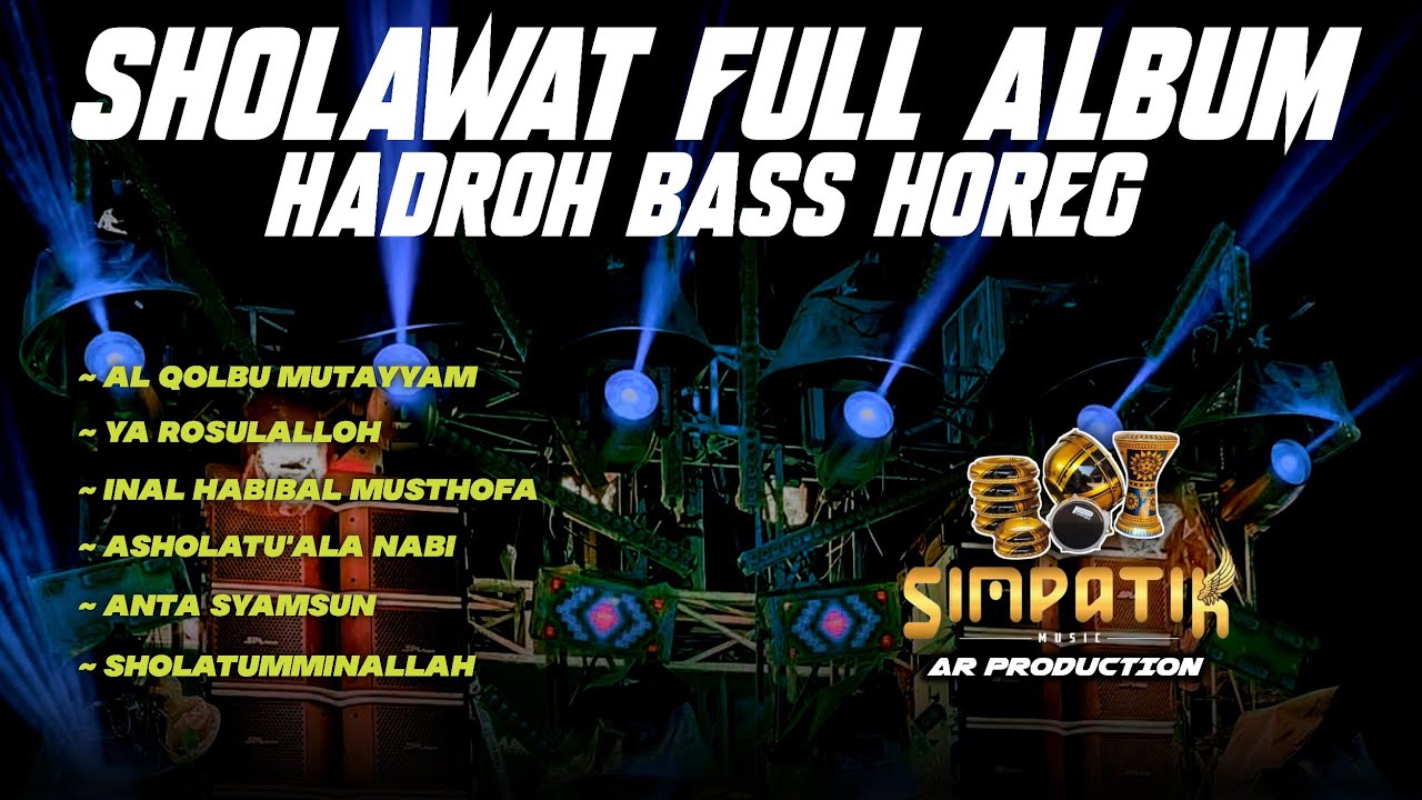 SHOLAWAT FULL ALBUM HADROH BASS HOREG •  PALING ENAK UNTUK CEK SOUND‼️