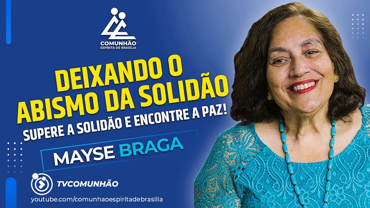 Mayse Braga | DEIXANDO O ABISMO DA SOLIDÃO: Supere a solidão e encontre a paz!