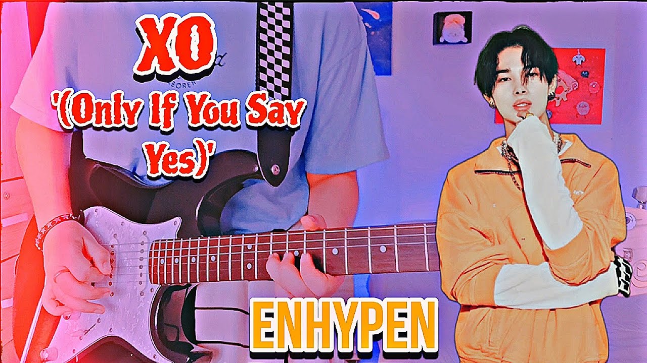 ENHYPEN -'XO (Only If You Say Yes)' (Guitar Cover) (엔하이픈)