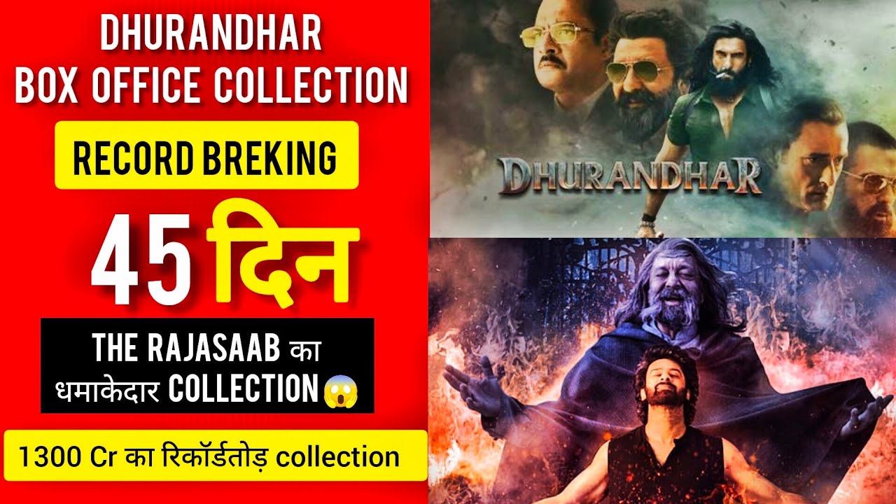 Dhurandhar Box Office Collection | The Raja Saab Box office collection | Day 45 | Filmi MT
