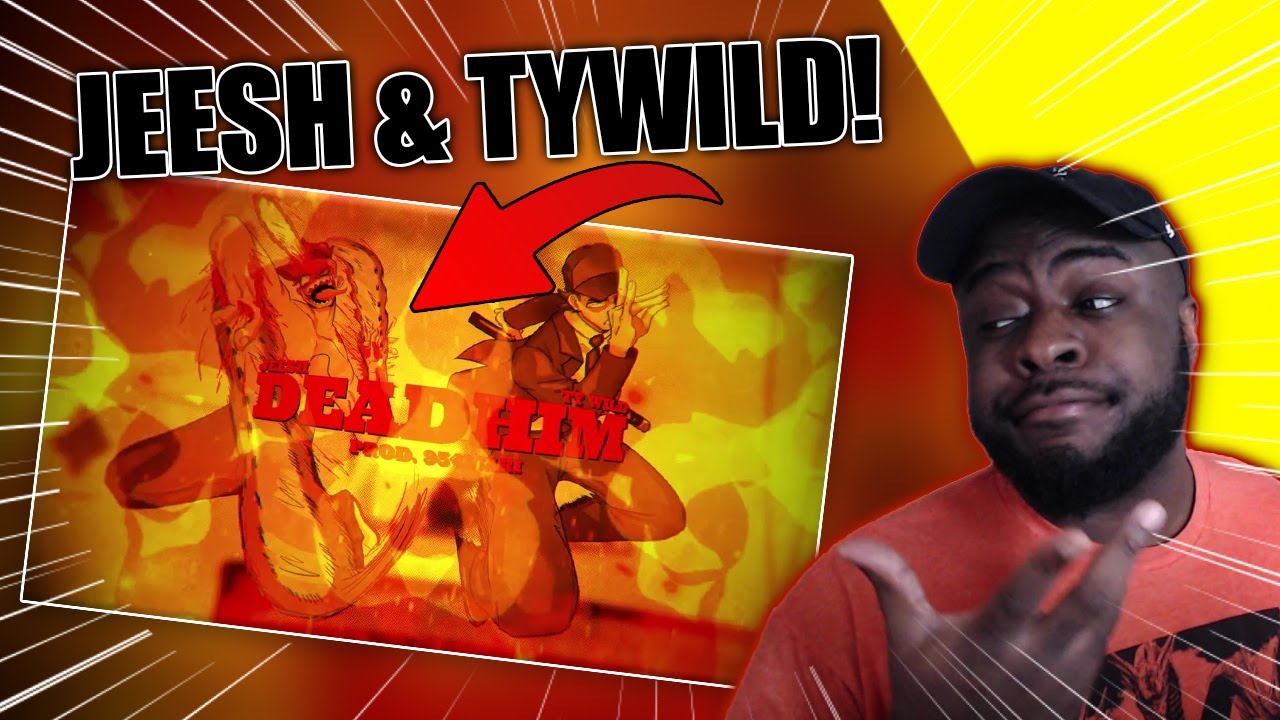 REACTION - Jeesh, Ty Wild - Deadhim (Official Visualizer)