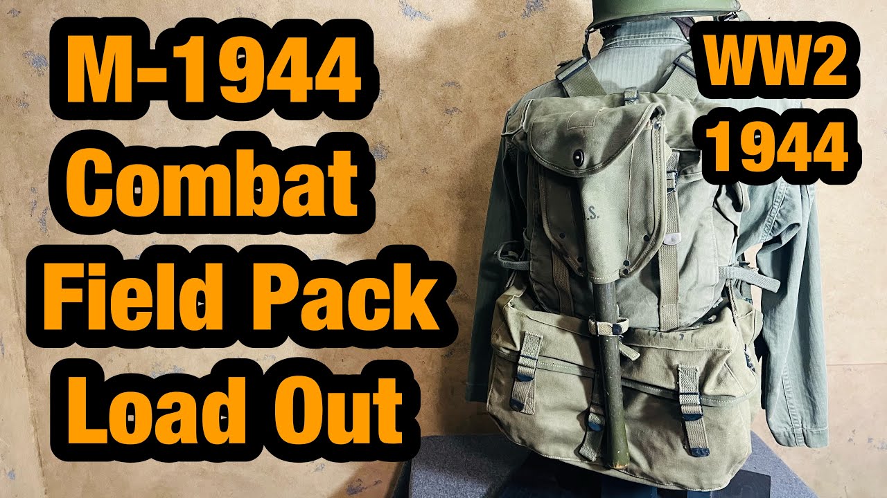 M-1944 Combat Field Pack & M-1944 Cargo Field Pack&hellip; WW2 Load-Out