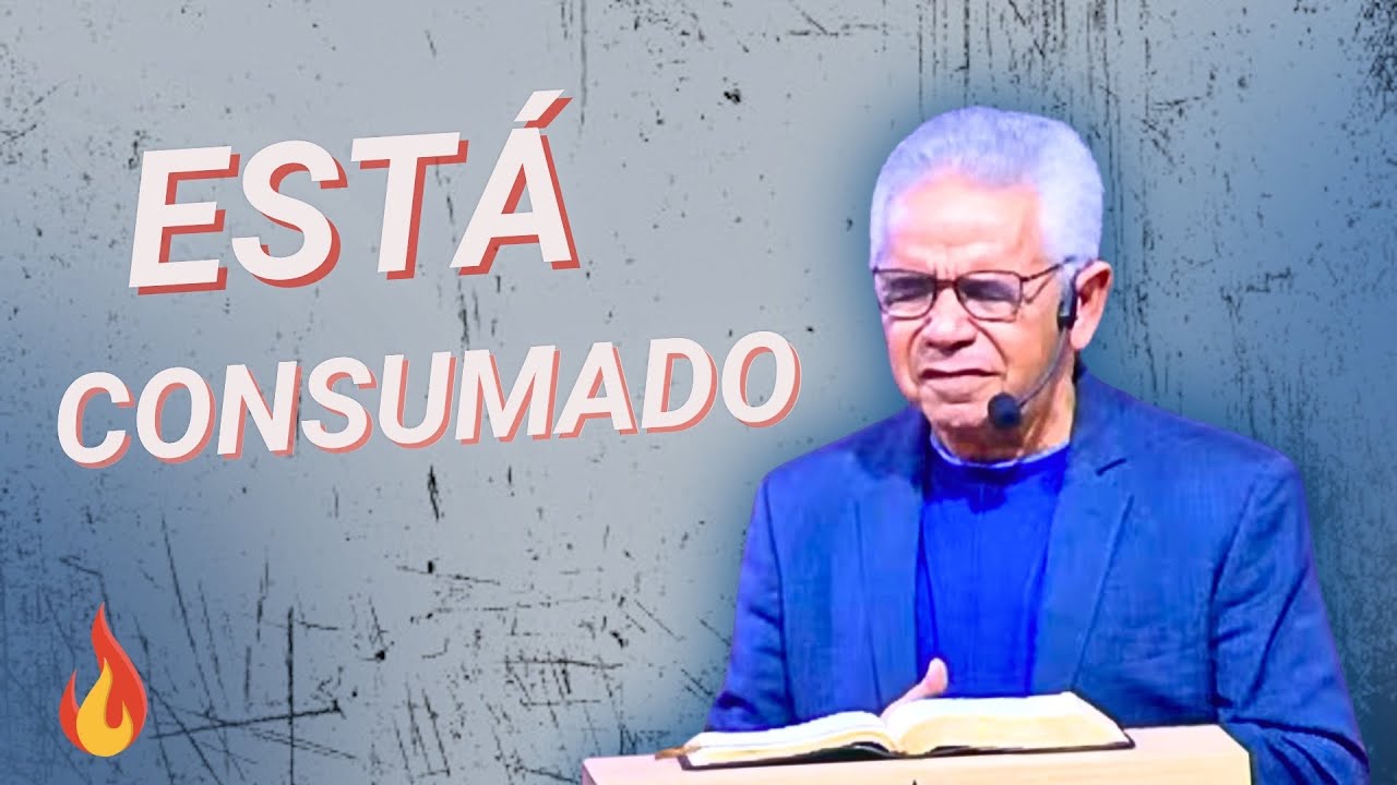 Está Consumado - Pr Paulo Canuto