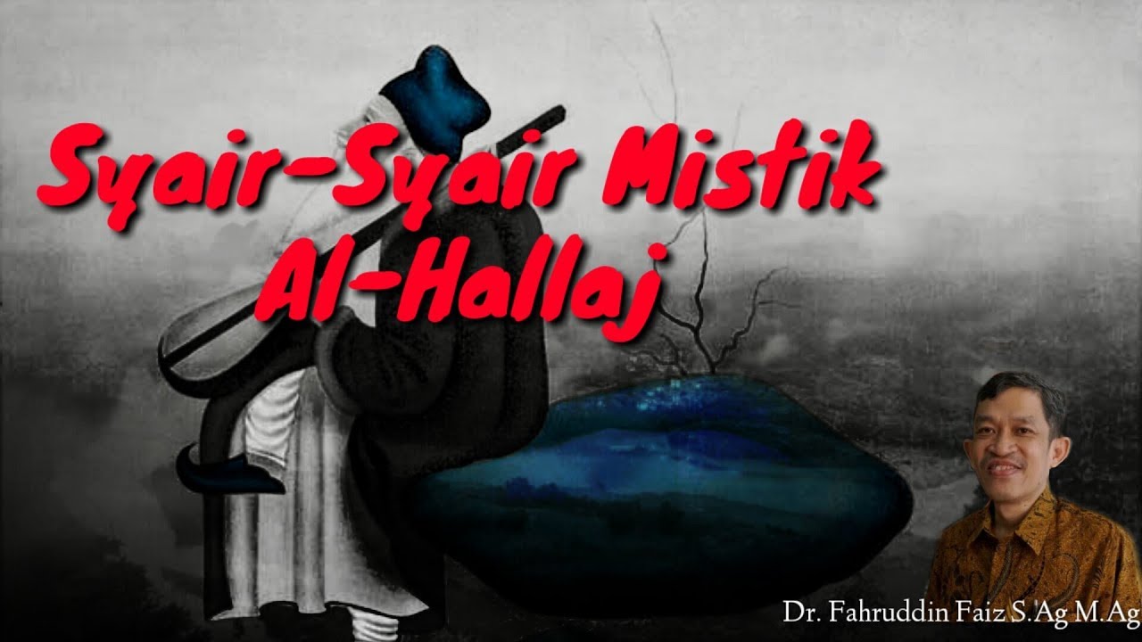 Awas Hati-Hati!! Syair-Syair Terkenal Al-Hallaj_Ngaji Filsafat_Fahruddin Faiz