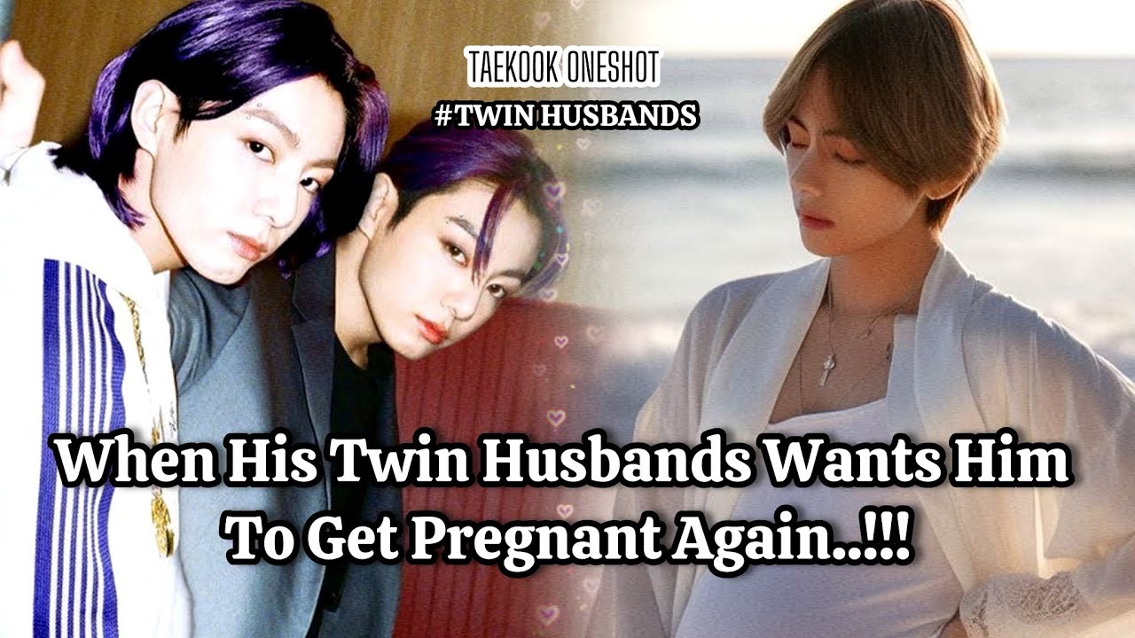 [TAEKOOK ONESHOT] When His Twin Husbands Wants Him To Get Pregnant Again..!!!