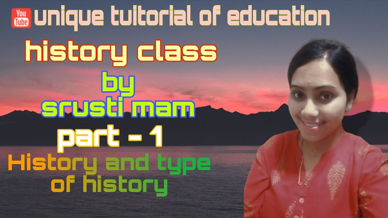 What is history and type of history 
