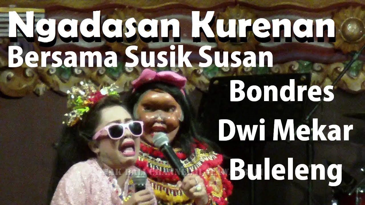 Lawak Bali Lucu Ngadasan Kurenan Bondres Dwi Mekar Buleleng Terbaru Tabanan Fiesta 2017