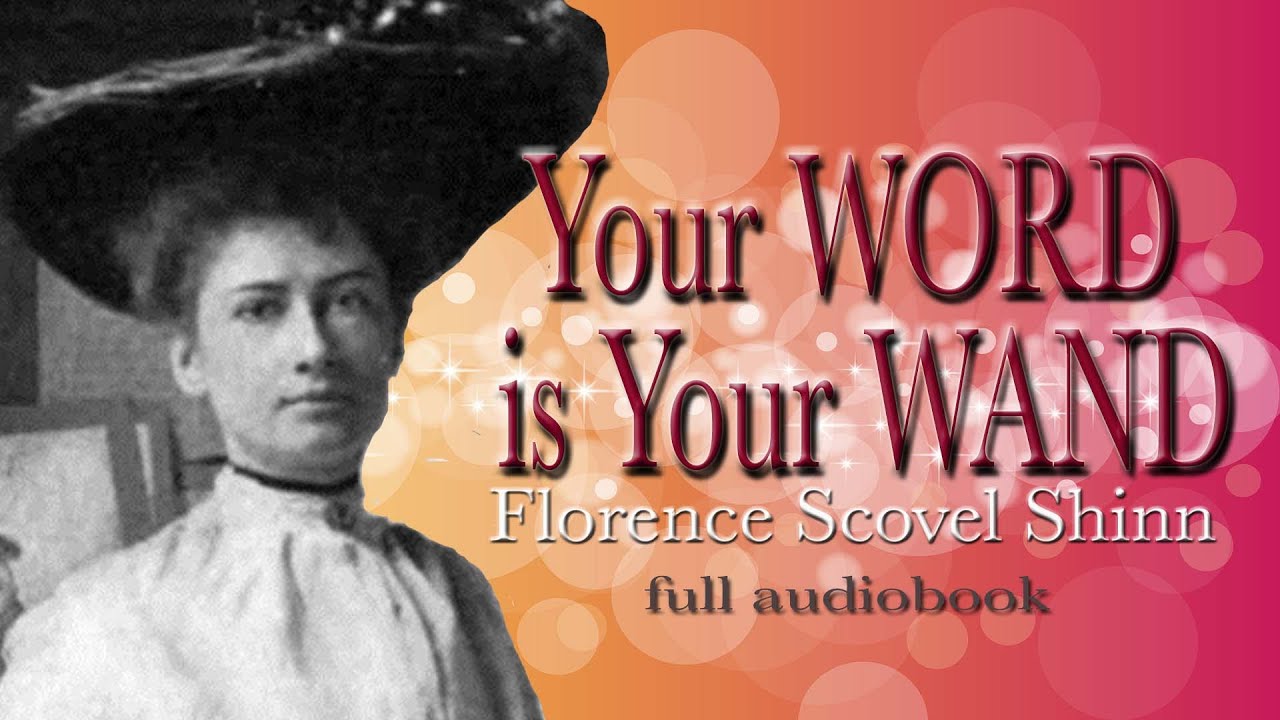 Your Word is Your Wand by Florence Scovel Shinn, full audiobook