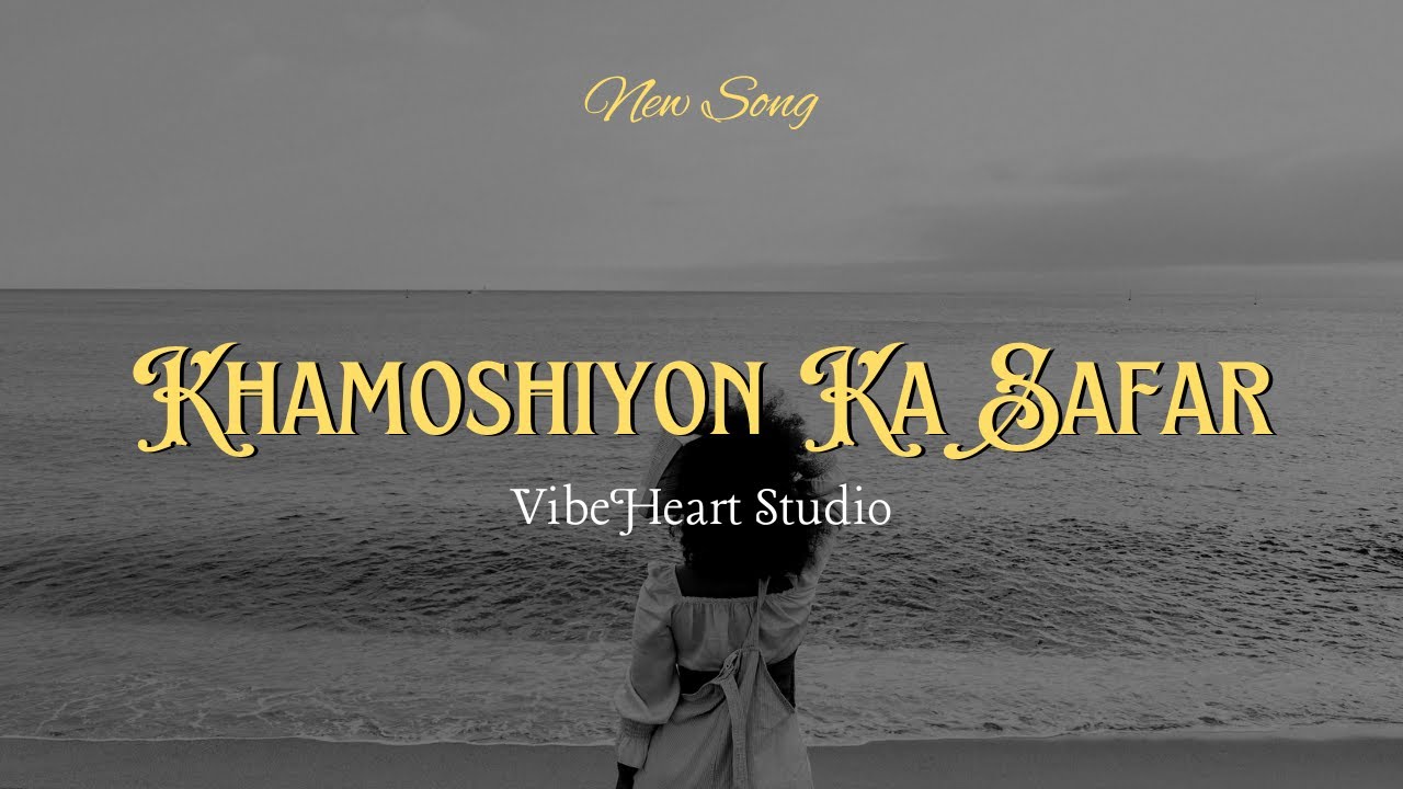 🎵 Khamoshiyon Ka Safar | Heart-Touching Emotional Song 2025 | VibeHeart Studio