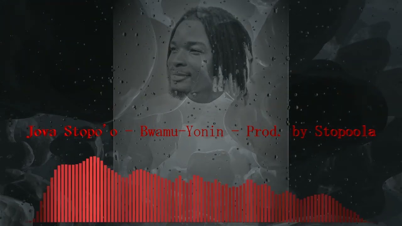Jova Stopo&rsquo;o _ Bwamu Yonin_ Prod by Stopoola
