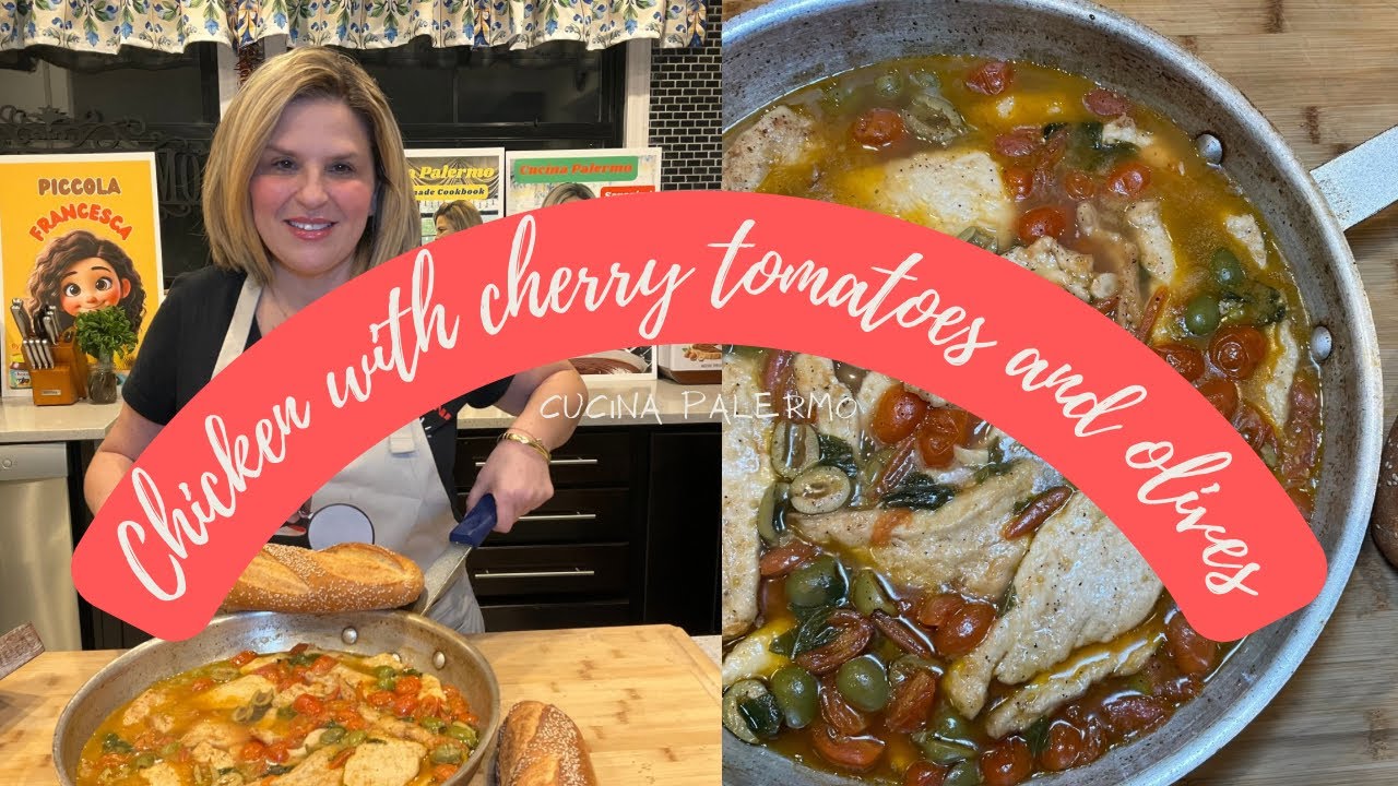 Cucina Palermo Cooking Show: Make chicken with cherry tomatoes and olives with me!