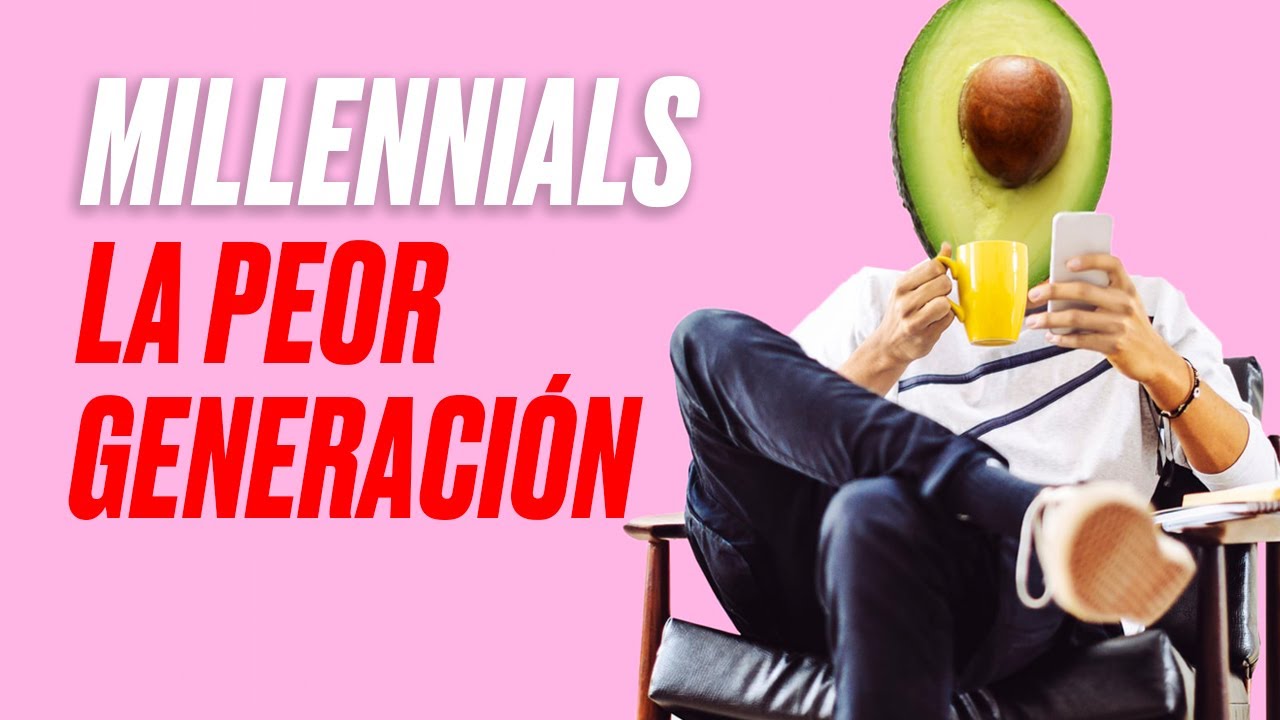 Por qué los MILLENIALS son la Generación MÁS POBRE