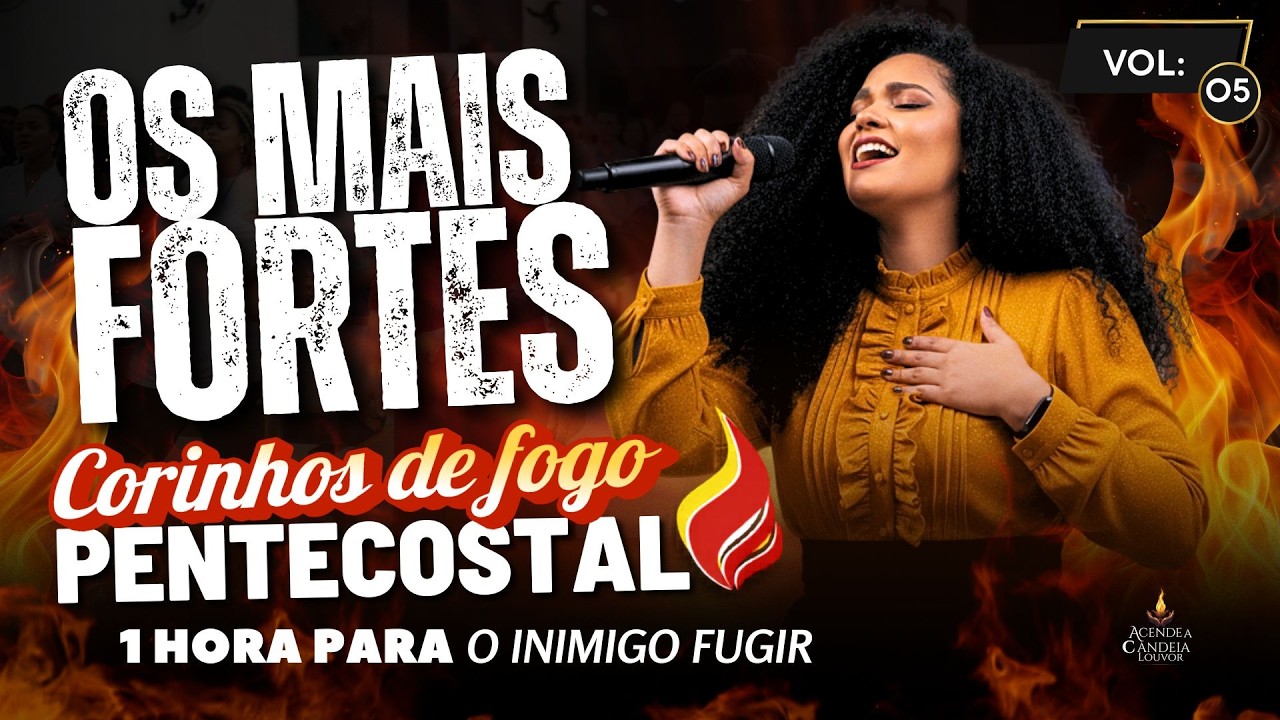 🔥 O INIMIGO BATEU EM RETIRADA 🔥 CORINHOS DE FOGO  60 MIN de AUTORIDADE ESPIRITUAL