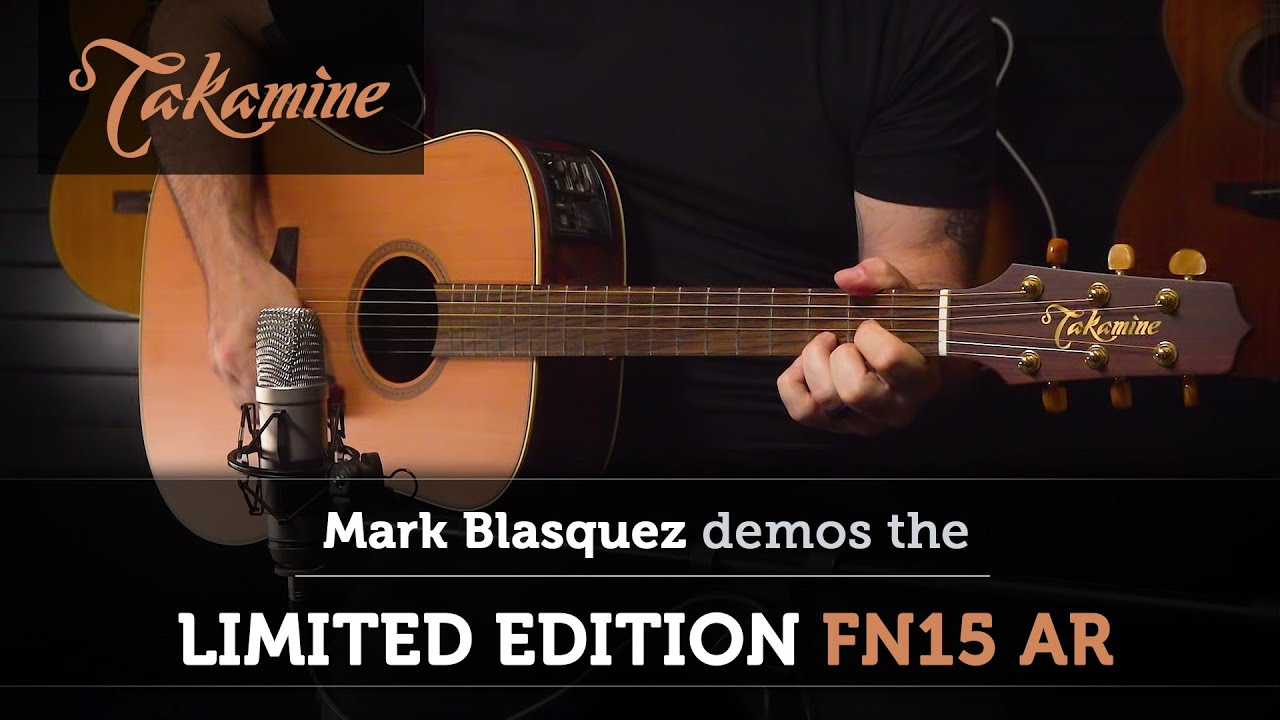 Takamine Guitars | Limited Edition FN15 AR Demo | Mark Blasquez