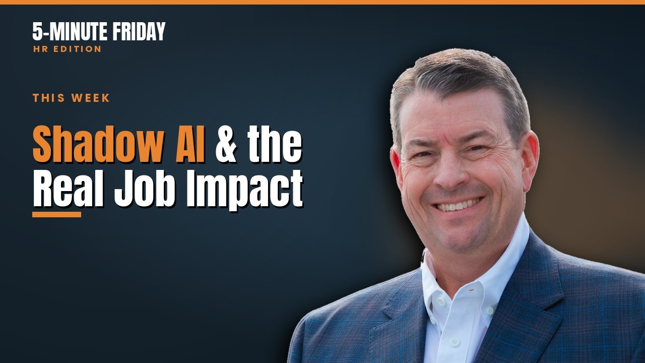 AI in HR This Week: Shadow AI, Strategy Shifts & the Real Job Impact | 5-Minute Friday