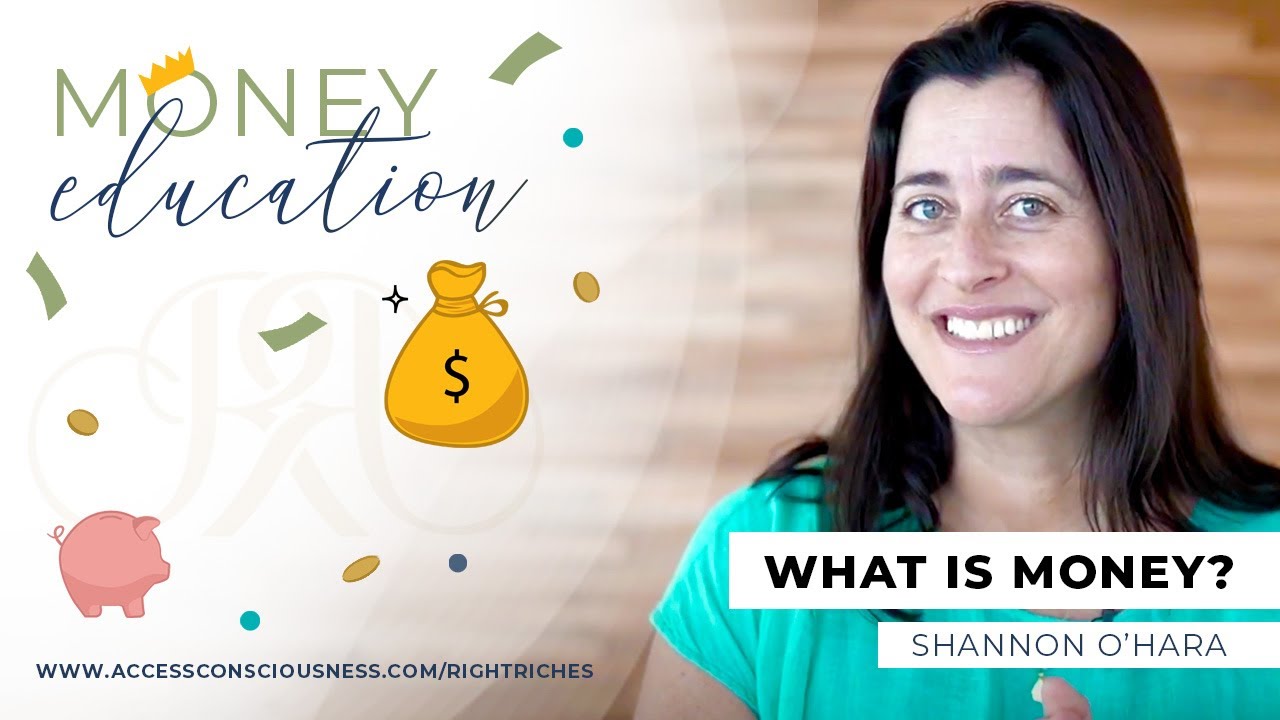 1. What is Money? | Money Education@accessrightrichesforyou @ShannonOHara