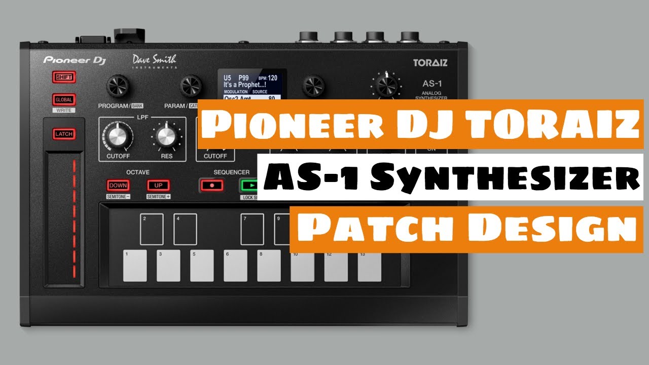 Pioneer DJ TORAIZ AS-1 Synthesizer - Patch Design Tutorial