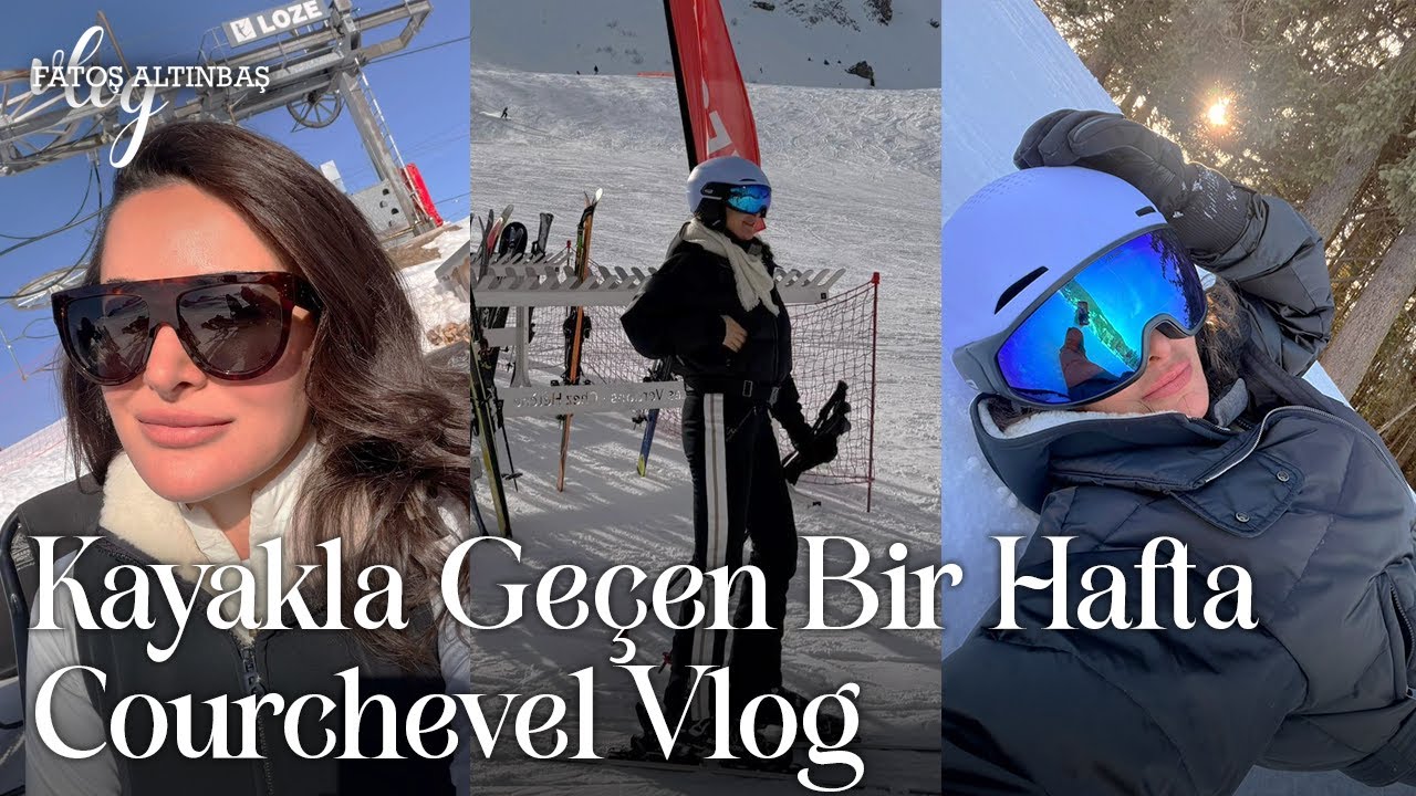Fatoş Altınbaş Vlog | Courchevel’de Kayak Tatili