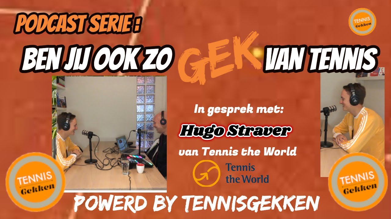 Podcast Hugo Straver | Tennis the World | Tennis | TennisGek