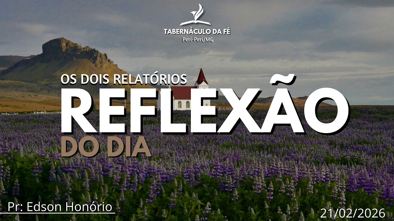 Reflex&atilde;o do Dia | OS DOIS RELAT&Oacute;RIOS