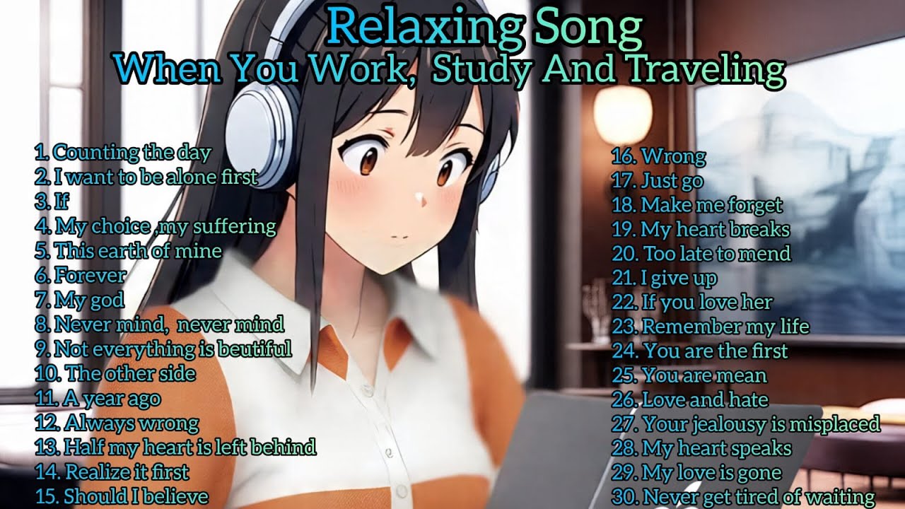 Relaxing Song for Work, Study, and Traveling
