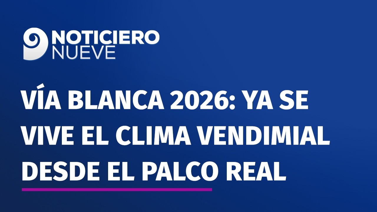 Vía Blanca 2026: ya se vive el clima vendimial desde el Palco Real de El 9 Televida