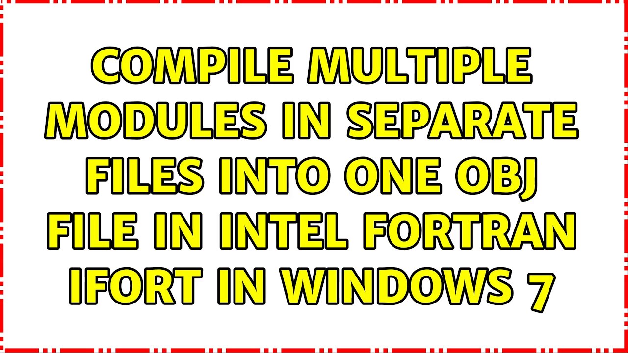 Компиляция нескольких модулей из отдельных файлов в один объектный файл в Intel Fortran ifort под...