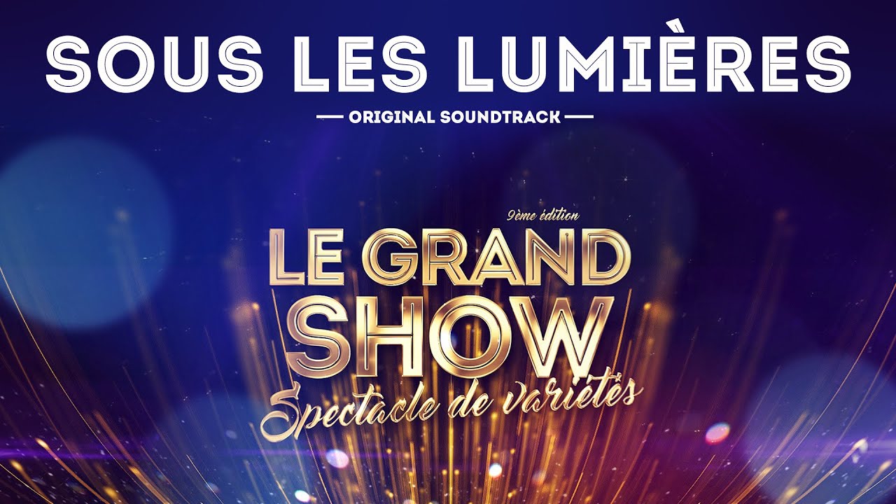 [LE GRAND SHOW] Original soundtrack - Sous les lumières