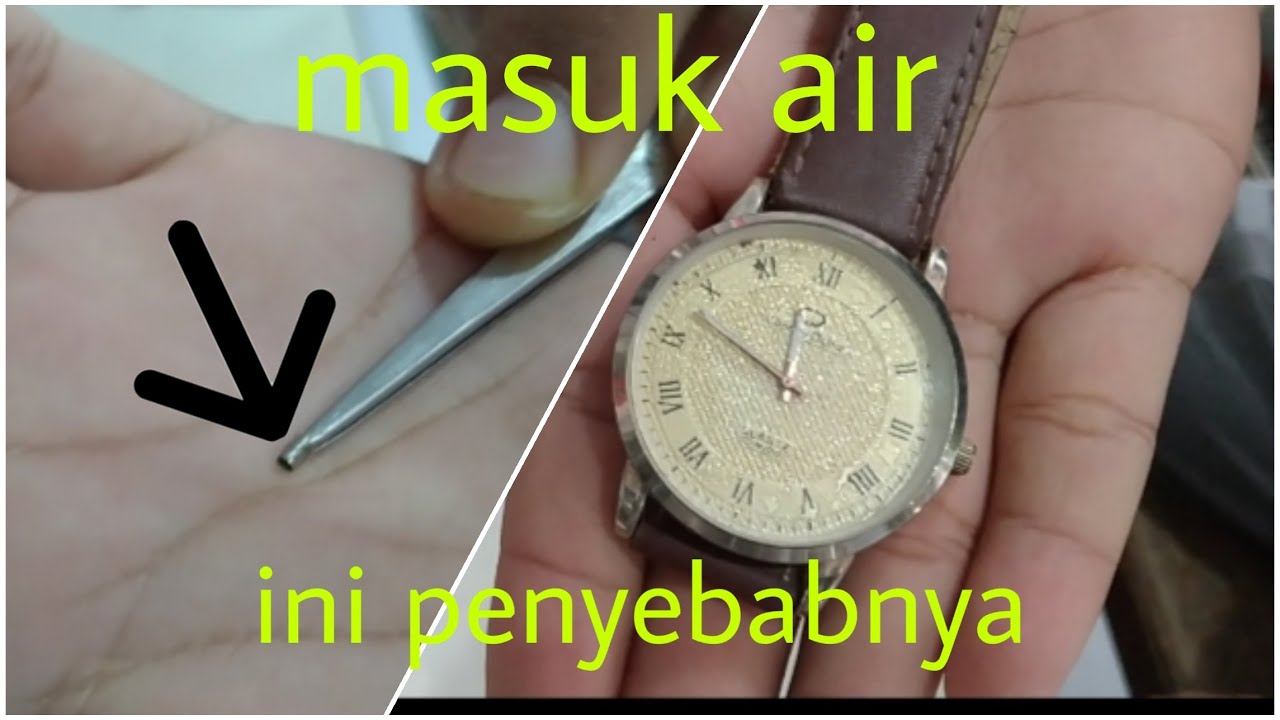 tutorial cara mengatasi jam tangan masuk air  dengan cara ini