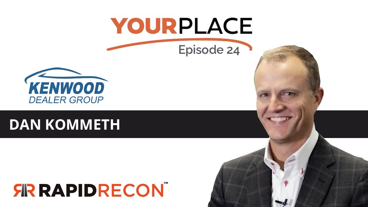 Your Place Episode 24  -Jim Leman, of Rapid Recon and Dan Kommeth, Director of Sales for Kenwood DG