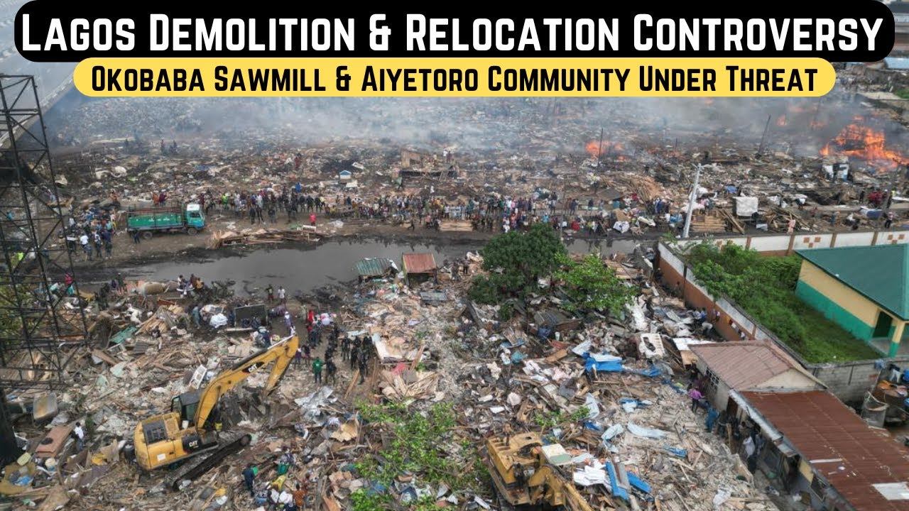 Lagos State Government Demolished Oko Baba Sawmill & Aiyetoro Community Ahead Of Relocation