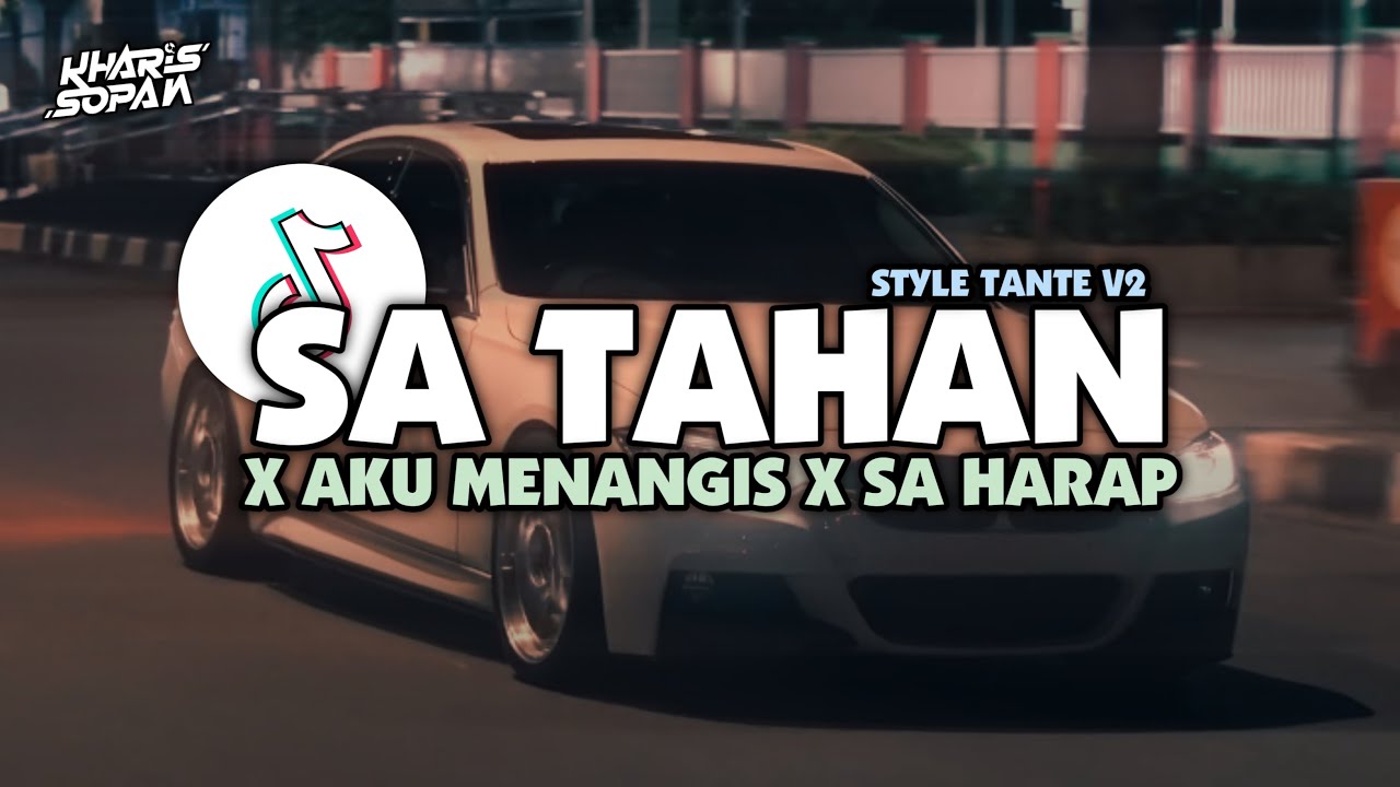 DJ SA TAHAN X AKU MENANGIS X SA HARAP CAMPURAN SLOW BASS STYLE TANTE V2 | KHARIS SOPAN