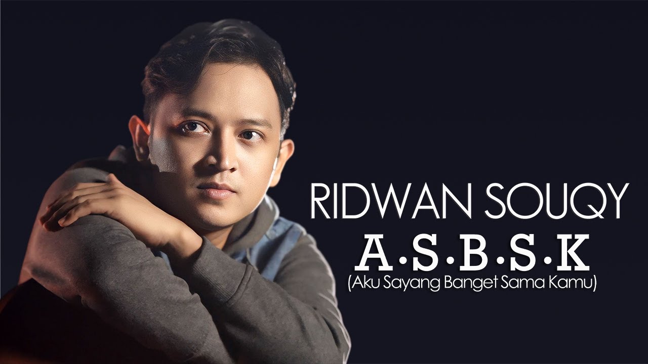 Ridwan SouQy - Aku Sayang Banget Sama Kamu (ASBSK) (Official Music Video)
