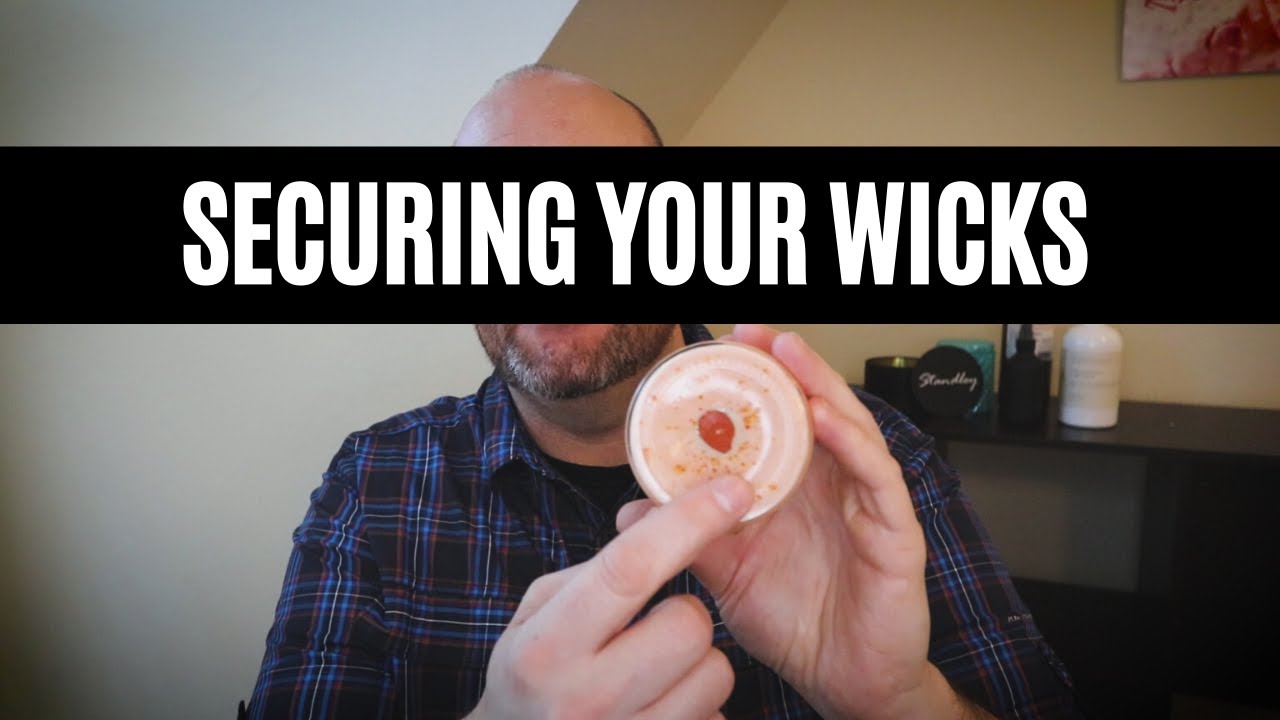 Making sure your wicks are secure and best options for it