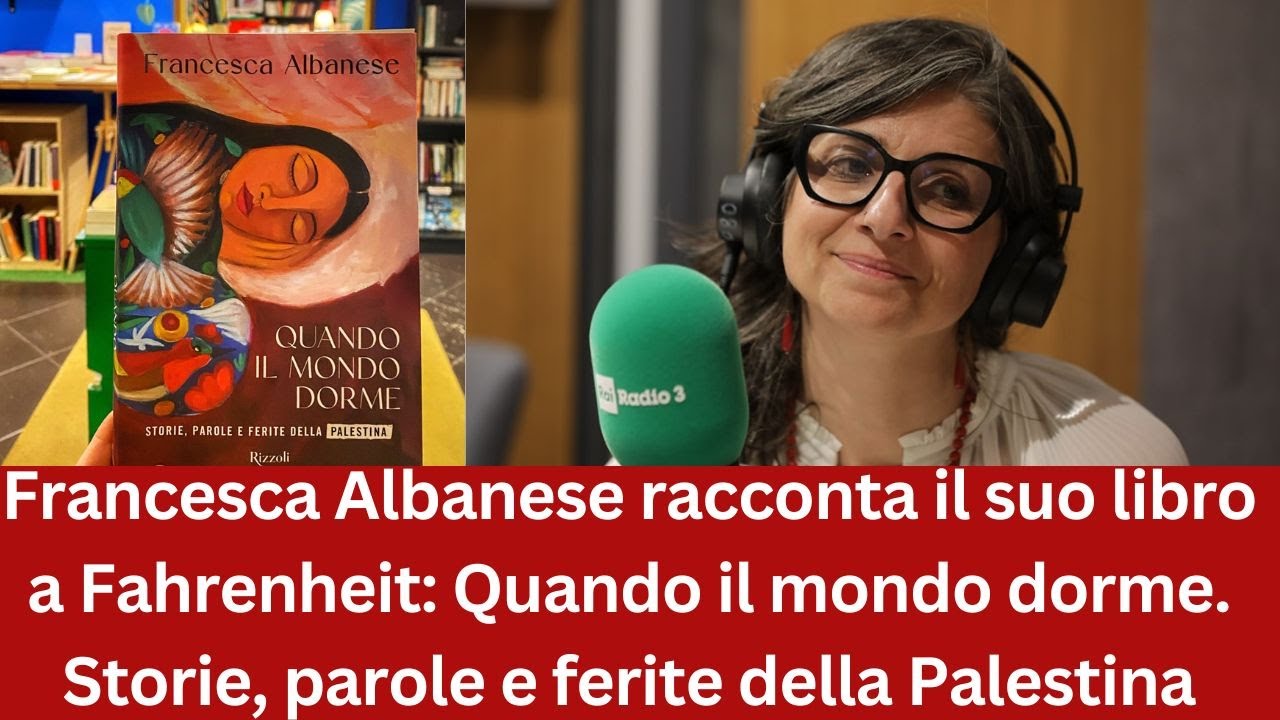 Francesca Albanese racconta suo libro: Quando il mondo dorme Storie parole e ferite della Palestina