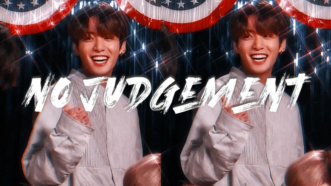 Jeon Jungkook - No Judgement [FMV]