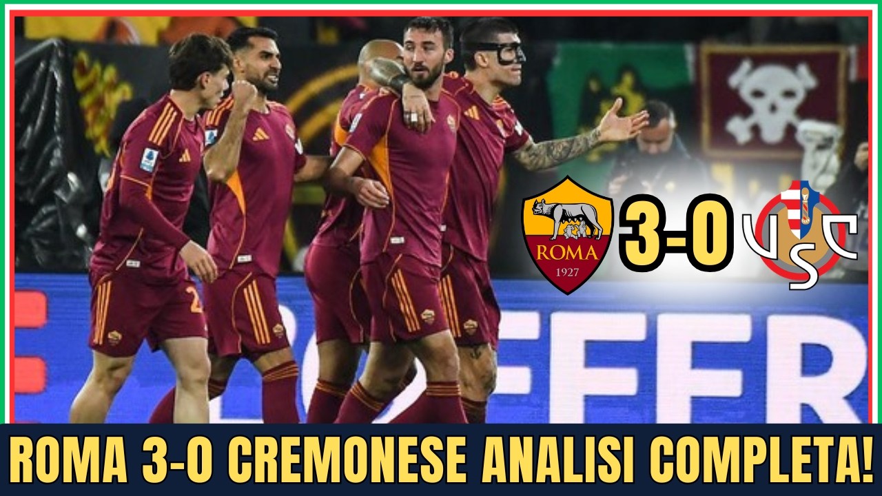 ROMA 3-0 CREMONESE: ROMA DOMINANTE! SOGNO CHAMPIONS LEAGUE SEMPRE PIÙ VICINO! ANALISI DI GASPERINI!