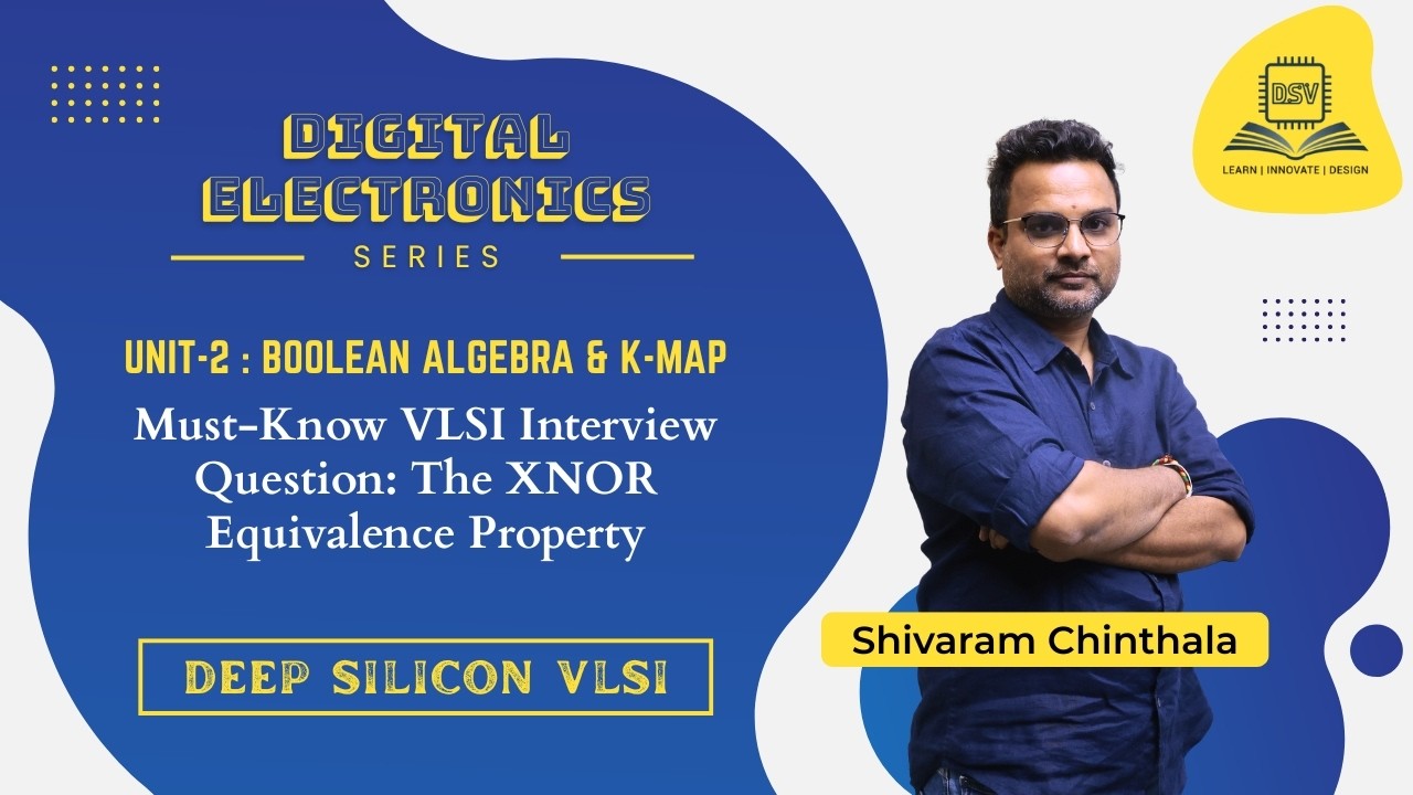Must-Know VLSI Interview Question: The XNOR Equivalence Property | Shivaram | Deep Silicon VLSI