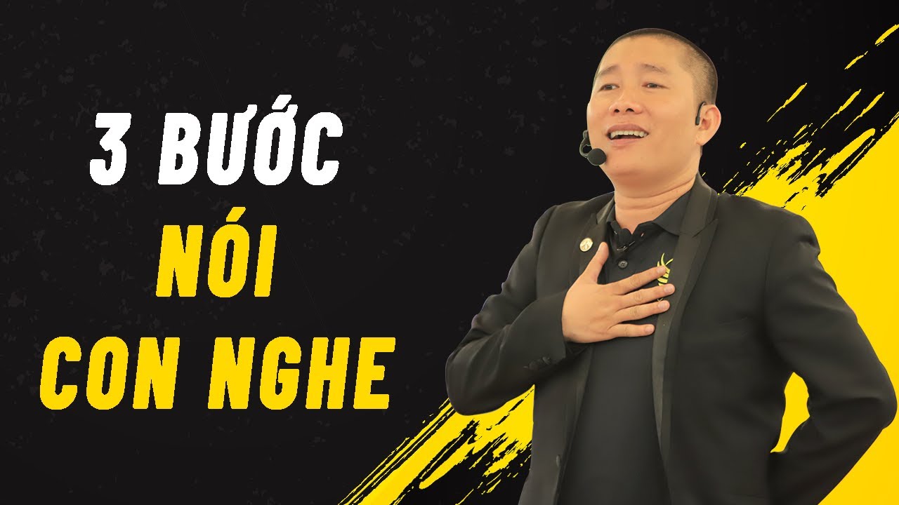 Muốn con nghe lời phải biết 3 bước này | Nguyễn Phùng Phong