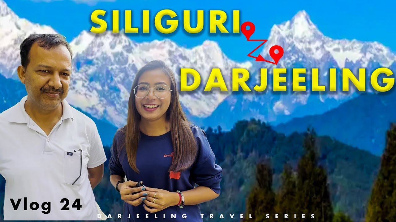 Siliguri to Darjeeling Road Trip | Best Cab & Scenic Route | Vlog 24