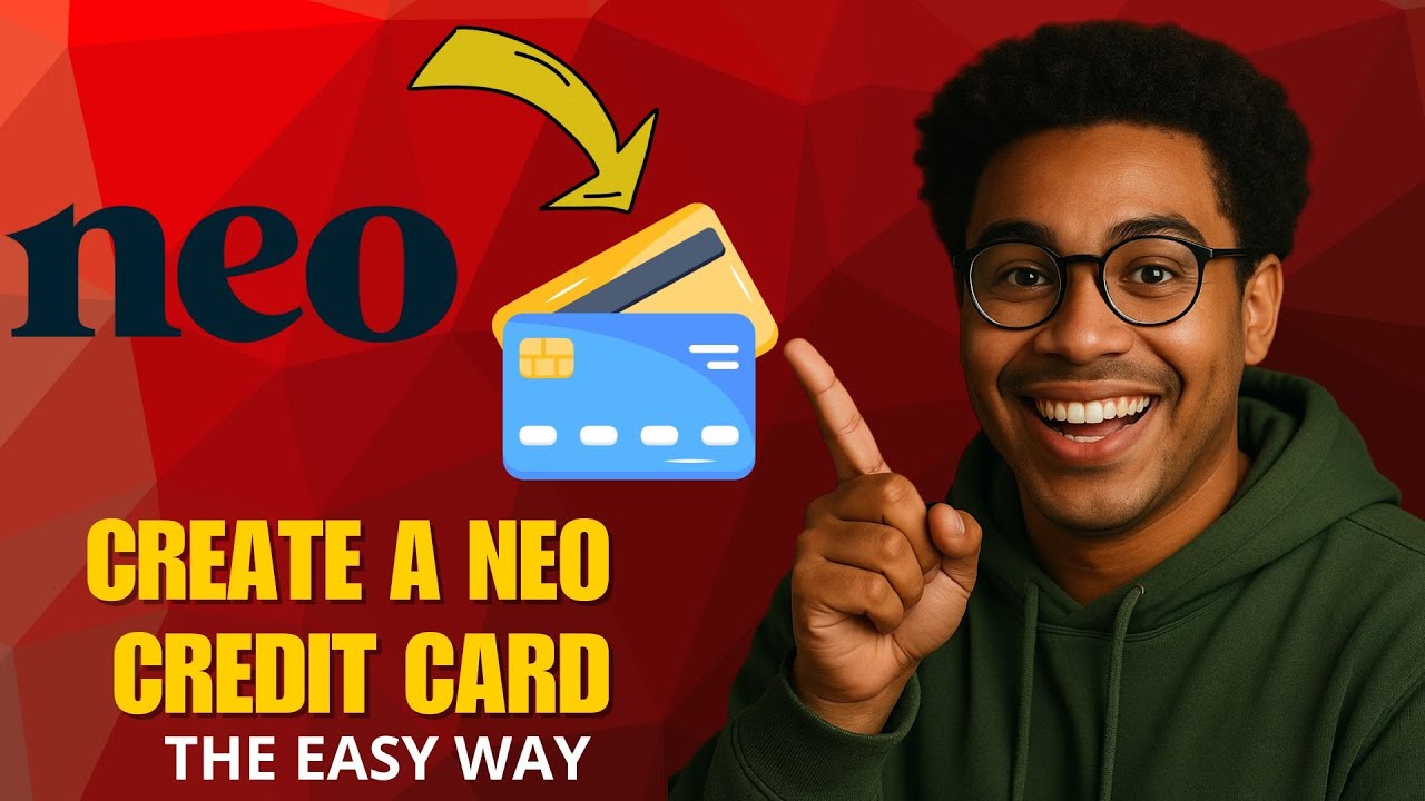 How to Get a Neo Credit Card in 2025 (Full Setup & Approval Guide)