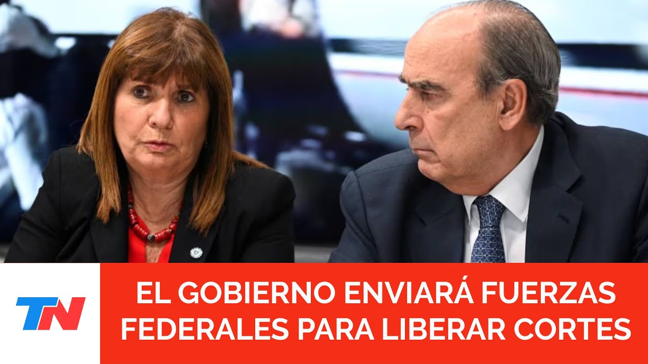 El Gobierno enviará fuerzas federales a liberar los accesos por las protestas en apoyo a Cristina